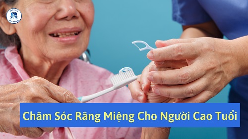 Chăm sóc răng miệng cho người cao tuổi