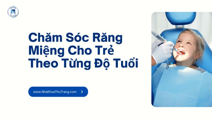 Chăm sóc răng miệng cho trẻ