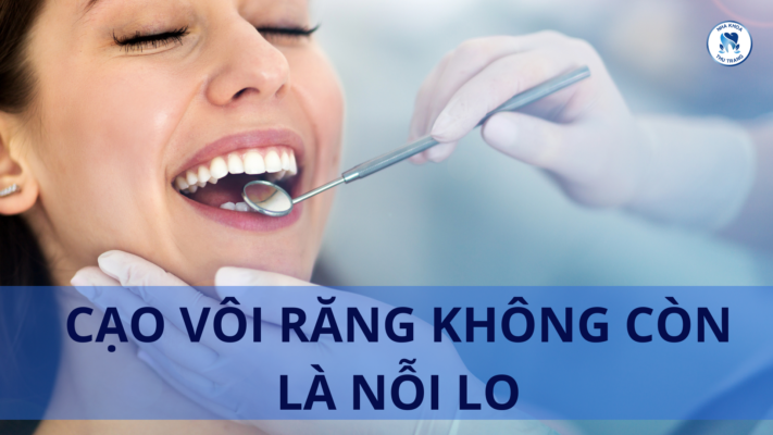 Cạo vôi răng không còn là nỗi lo