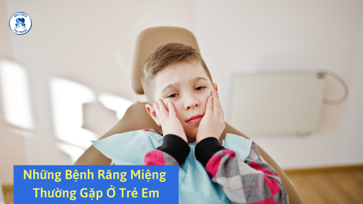 Những bệnh răng miệng thường gặp ở trẻ em
