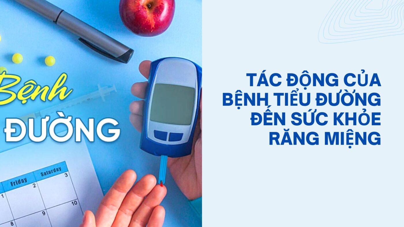 Tác hại của bệnh tiểu đường đến sức khỏe răng miệng