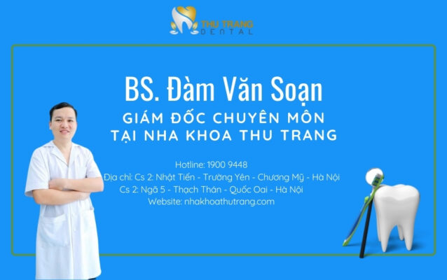 Đàm Văn Soạn - Giám đốc chuyên môn tại Nha Khoa Thu Trang