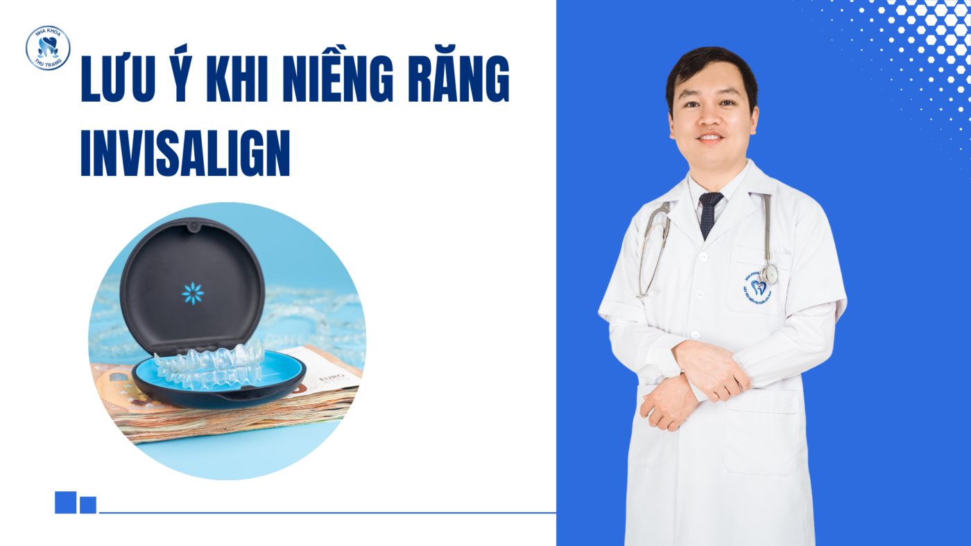 Lưu ý khi niềng răng invisalign