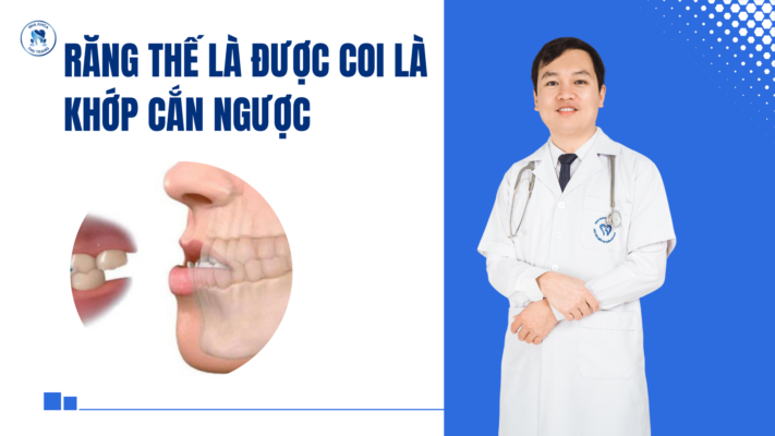 Răng thế bào được coi là khớp cắn ngược